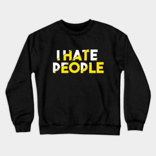 I Hate People Crewneck Sweatshirt